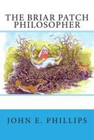 The Briar Patch Philosopher 0692264914 Book Cover