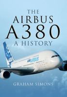 The Airbus A380: A History 1783030410 Book Cover