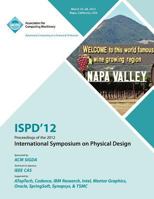 ISPD 12 Proceedings of the 2012 International Symposium on Physical Design 1450311679 Book Cover