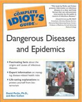 The Complete Idiot's Guide to Dangerous Diseases & Epidemics 0028643593 Book Cover