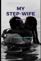My Step-Wife: A step-wife relation B08SPMZMPV Book Cover