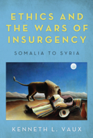 Ethics and the Wars of Insurgency 1625641834 Book Cover