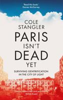 Paris Isn't Dead Yet 1908906553 Book Cover