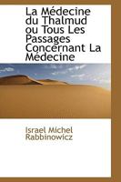 La Médecine du Thalmud ou Tous Les Passages Concernant La Médecine B0BMN6NBTD Book Cover