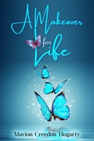 A Makeover for Life B09NR9NSYN Book Cover