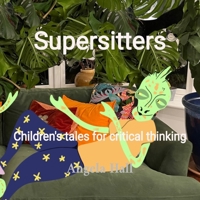 Supersitters: Children's tales for critical thinking 1068272317 Book Cover