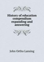 History of Education Compendium Expanding and Answering 5518761228 Book Cover
