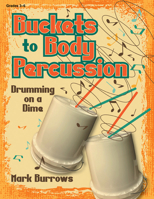 Buckets to Body Percussion: Drumming on a Dime 0787758000 Book Cover