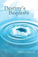 Destiny's Bequests 0595297749 Book Cover