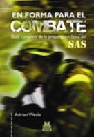 En forma para el combate. Guía completa de la preparación física del SAS (Bicolor) (Spanish Edition) 8499100295 Book Cover