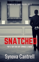 Snatched: The Fbi's Top Ten Art Crimes and More 1790976391 Book Cover