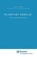 Planetary Nebulae: A Study of Late Stages of Stellar Evolution (Astrophysics and Space Science Library) 9400972350 Book Cover