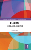 Deburau: Pierrot, Mime, and Culture 0367134586 Book Cover