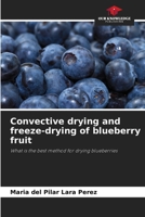 Convective drying and freeze-drying of blueberry fruit 6206907910 Book Cover