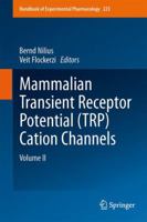 Mammalian Transient Receptor Potential (TRP) Cation Channels: Volume II 3319051601 Book Cover