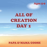 All of Creation - Day 1 1947799606 Book Cover