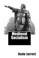Mediaeval Socialism 1508610428 Book Cover