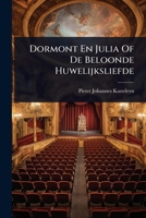 Dormont En Julia Of De Beloonde Huwelijksliefde (Dutch Edition) 1024419622 Book Cover