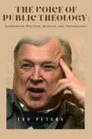 The Voice of Public Theology: Addressing Politics, Science, and Technology 1922737585 Book Cover