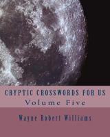 Cryptic Crosswords for Us Volume Five 1492721549 Book Cover