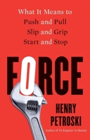 Force: What It Means to Push and Pull, Slip and Grip, Start and Stop 0300260792 Book Cover