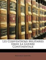 Les Conventions Militaires Dans La Guerre Continentale 1141795817 Book Cover