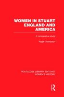 Women in Stuart England and America;: A comparative study 0710078226 Book Cover