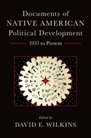 Documents of Native American Political Development: 1933 to Present 0190212071 Book Cover