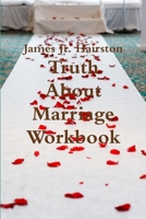 Truth About Marriage Workbook 0578024322 Book Cover