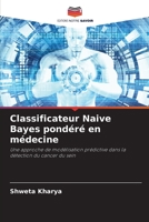 Classificateur Naive Bayes pondéré en médecine 6205619423 Book Cover