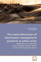The social dimension of stormwater management practices in urban areas: Application of Sustainable Urban Drainage Systems (SUDS) and River Management options 3639176928 Book Cover