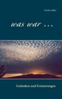 Was war: Gedanken und Erinnerungen 384820195X Book Cover