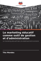 Le marketing éducatif comme outil de gestion et d'administration 620904025X Book Cover