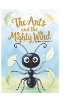 The Ants and the Mighty Wind B0DSP8XY36 Book Cover