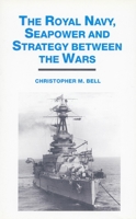 The Royal Navy, Seapower and Strategy Between the Wars 0333804759 Book Cover