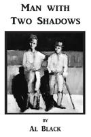 Man with Two Shadows 1942081162 Book Cover