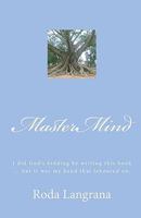 MasterMind: I did God's bidding by writing this book... but it was my hand that laboured on. 1452856125 Book Cover