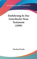 Einfuhrung In Das Griechische Neue Testament (1899) 1167600282 Book Cover