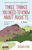 Three Things You Need to Know About Rockets: A memoir 1476730253 Book Cover