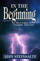 In the Beginning: Discourses on Chasidic Thought 0876685149 Book Cover