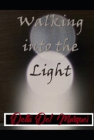 Walking into the Light B08JVLBVWK Book Cover