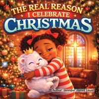 The Real Reason I Celebrate Christmas B0H16NDRPG Book Cover