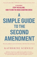 A Simple Guide to the Second Amendment 1947635778 Book Cover