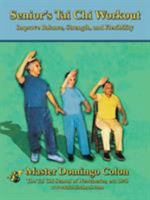 Senior's Tai Chi Workout: Improve Balance, Strength and Flexibility 1412077648 Book Cover