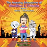 The Amazing Adventures of MouMou & Friends: Episode 1 - The Great Hunt 1915164702 Book Cover