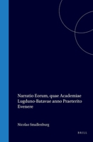 Narratio eorum, quae Academiae Lugduno-Batavae anno praeterito evenere (Latin Edition) 9004555498 Book Cover