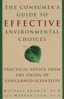 The Consumer's Guide to Effective Environmental Choices: Practical Advice from the Union of Concerned Scientists 060980281X Book Cover