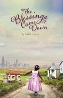 The Blessings Came Down: The Blessings Came Down 1539411893 Book Cover