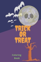 Trick Or Treat Coloring Book: Halloween Color Book For Kids & Children's B08JWDQ3WP Book Cover