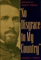 No Disgrace to My Country: The Life of John C. Tidball 0873387228 Book Cover